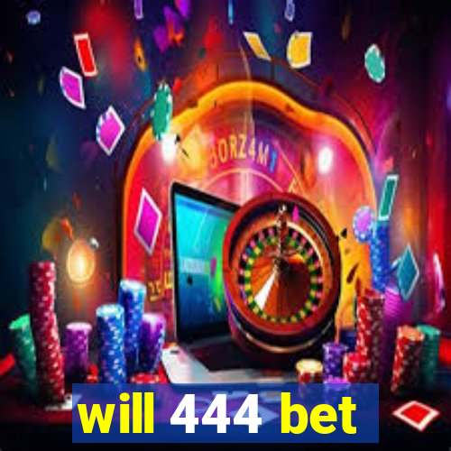 will 444 bet